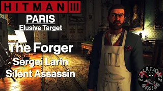 Hitman 3: Paris - Elusive Target - The Forger - Sergei Larin - Silent Assassin