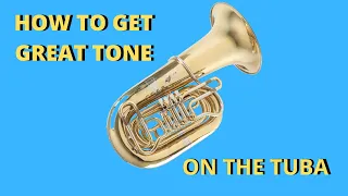 How to Get a Great Tone on the Tuba