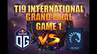 OG vs Liquid Game 1 -  TI9 GRAND FINALS (BEST OF 5)