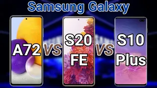 Samsung A72 vs S20 Fe vs S10 Plus