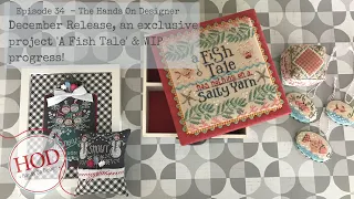 FlossTube #34 - The Hands On Designer - December Chalk Full, A Fish Tale & check out my lastest WIP!