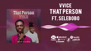 VVice - That Person [Official Audio] ft. Selebobo