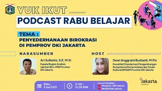 Podcast Rabu Belajar "Penyederhanaan Birokrasi di Pemprov DKI Jakarta"
