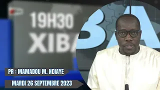 Xibaar yi 19h de ce 26 Septembre 2023 présenté par Mamadou Mouhamed Ndiaye