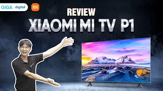 Review Xiaomi Mi TV P1 43” | Phân phối độc quyền tại Giga Digital (Phần 1) | GIGA.vn