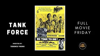Tank Force (No Time To Die) (1958) - Full Movie Friday