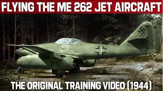 Flying The Messerschmitt Me 262 | Original LuftwaffeTraining Video (1944)