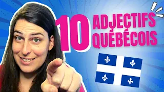 Connais-tu ces 10 adjectifs québécois?