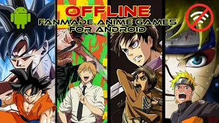 15 Best OFFLINE Fanmade Anime Games For Android 2023