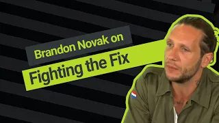Brandon Novak on Fighting the Fix