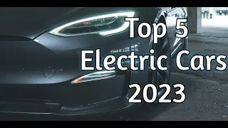 Top 5 Electric Cars of 2023