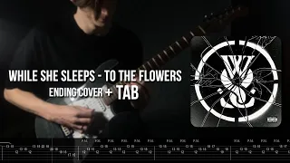 While She Sleeps - TO THE FLOWERS (Faster Ending Guitar Cover With Tabs)