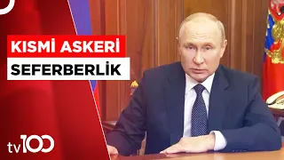 Rusya Devlet Başkanı Putin Askeri Seferberlik İlan Etti | TV100 Haber