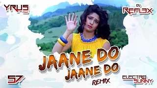 JAANE DO MUJHE JAANA | YRUS VISUAL | DJ REFLEX | DJ S7 | ELECTROSUNNY