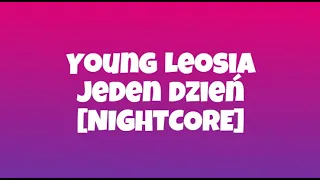 Young Leosia - Jeden dzień [NIGHTCORE]