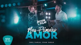 Joel Carlo I Juan Carlo -  Meu Primeiro Amor (Clipe Ofical)