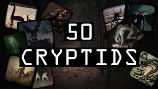 50 CRYPTIDS IN THE WORLD (Known part of the Iceberg)