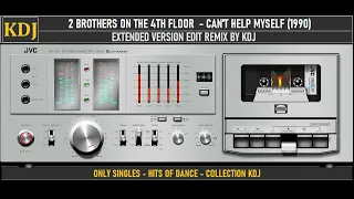 2 BROTHERS ON THE 4TH FLOOR  - CAN'T HELP MYSELF (1990)(Extended Mix by KDJ)