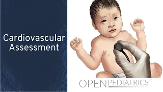 Cardiovascular Assessment by B. (Johnson) Leary | OPENPediatrics