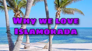 ~WHY WE LOVE ISLAMORADA & THE FLORIDA KEYS~