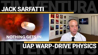 Jack Sarfatti - UAP Warp Drive Physics & "Tic Tac" Propulsion