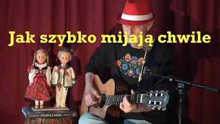 Jak szybko mijaja chwile - A Favorite Polish Folk Song