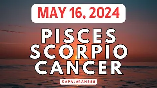 MAY 16, 2024 WATER Signs (♓ Pisces ♏ Scorpio ♋ Cancer) DAILY tagalog tarot #KAPALARAN888