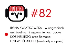 Irena Kwiatkowska chciała polecieć w kosmos - i co jeszcze? Dużo wspomnień (Drozdowisko #82)