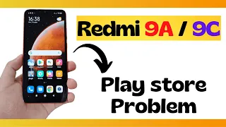 Redmi 9A,9C Play store Problem || Playstore not downloading & not Working problem (M2006C3LI)