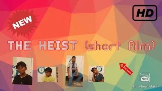 THE HEIST short film