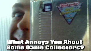 What Annoys You About Some Game Collectors?