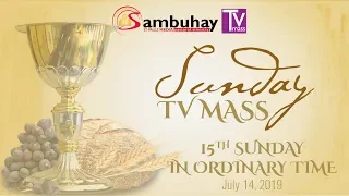 Sambuhay TV Mass | 15th Sunday in Ordinary Time (C) | July 14, 2019