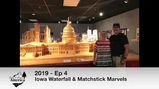2019 Ep 04 - Iowa Waterfall &  Matchstick Marvels
