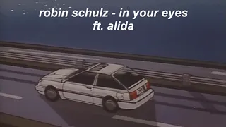 robin schulz - in your eyes ft. alida (slowed + reverb)