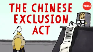 The dark history of the Chinese Exclusion Act - Robert Chang