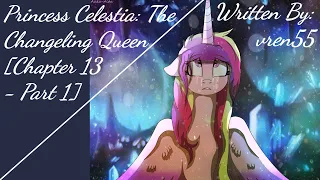 Princess Celestia: The Changeling Queen [Chapter 13 - Part 1] (Fanfic Reading - Drama/Action MLP)