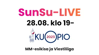 SunSu-LIVE 28.08.2023 - Vieraana Olli Ojanaho - MM-esikisa ja Kuopion Viestiliiga