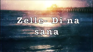 Zelle - Di Na Sana (Lyrics)