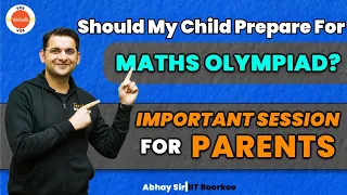 Should My Child Prepare For Maths Olympiad? | Important Session for Parents | Abhay Sir | VOS