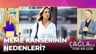 Canan Ergüder Meme Kanserine Yakalandı! - Çağla İle Yeni Bir Gün 601. Bölüm