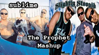 Sublime/Slightly Stoopid The Prophet Mashup