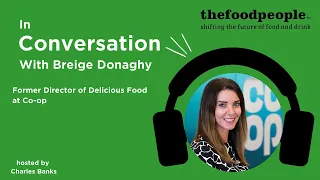 Breige Donaghy, Former Director of Delicious Food, Co-op | In Conversation With | thefoodpeople