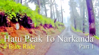 Hatu Peak to Narkanda Bike Ride | Beautiful Road Trip | Part 1