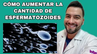 Como puedo aumentar la cantidad de espermatozoides? / Como aumentar el semen? | DR. DAVID CAMPOS