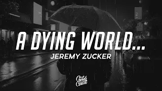 Jeremy Zucker - a dying world... (Lyrics)