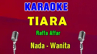 TIARA - Raffa Affar (Kris) | KARAOKE Nada Wanita