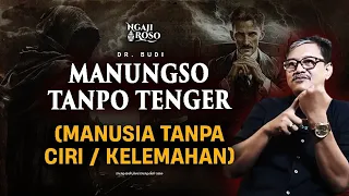 💥MANUNGSO TANPO TENGER, NGAJI FILSAFAT Dr. BUDI