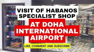 Visit of Habanos Specialist Duty Free Shop at Doha International Airport