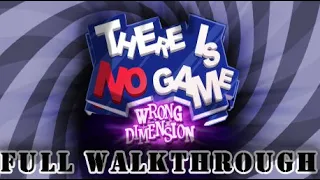 There Is No Game   Wrong Dimension FULL Game Walkthrough Gameplay & Ending.