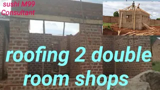what you need to roof the 2 business double shops in Uganda currently